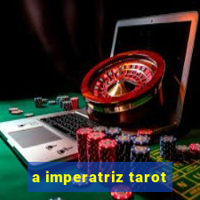 a imperatriz tarot